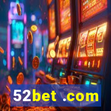 52bet .com